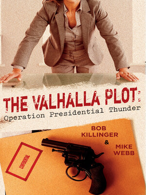 cover image of The Valhalla Plot: Operation Presidential Thunder
